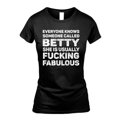 BETTY 13K1-500–Personalized Funny Quote Apparel “Everyone Knows Someone called...”