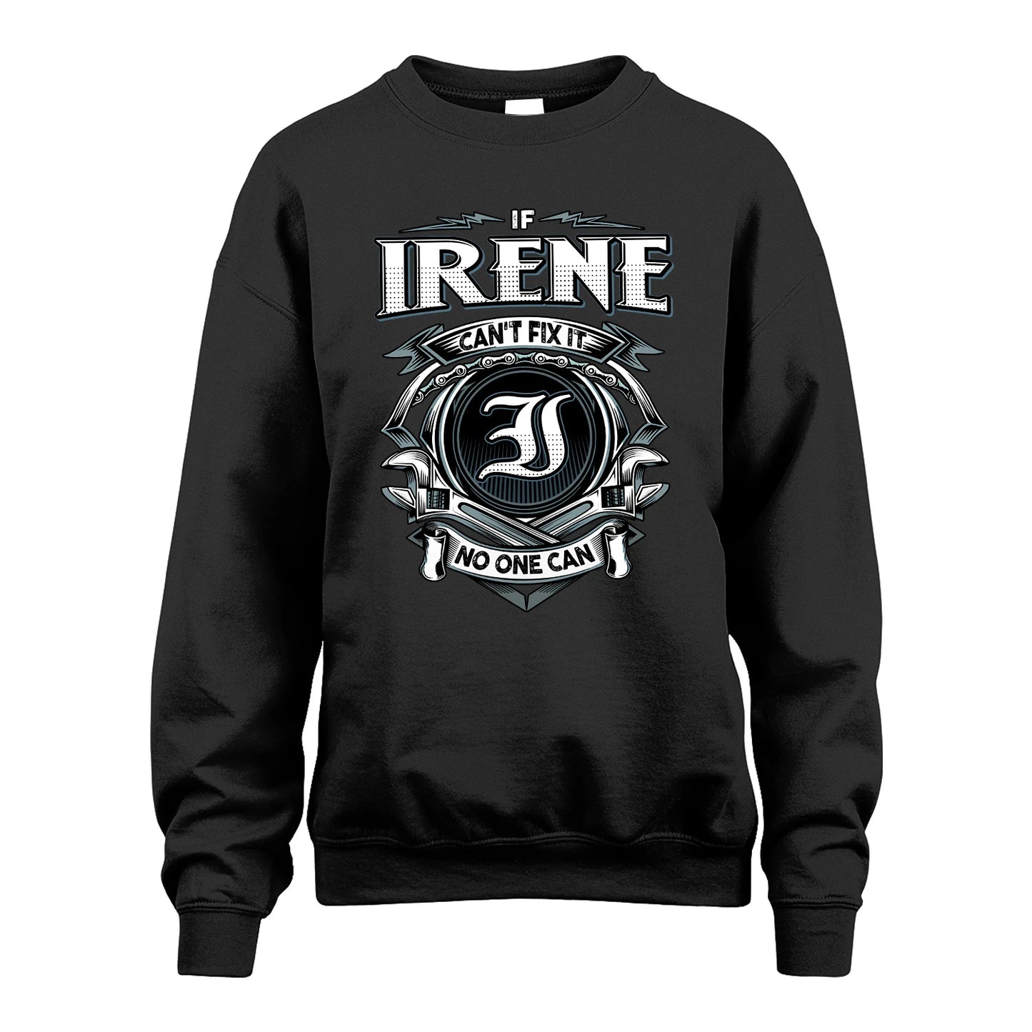 IRENE 13K1-510 Personalized  "Can’t Fix It No One Can"