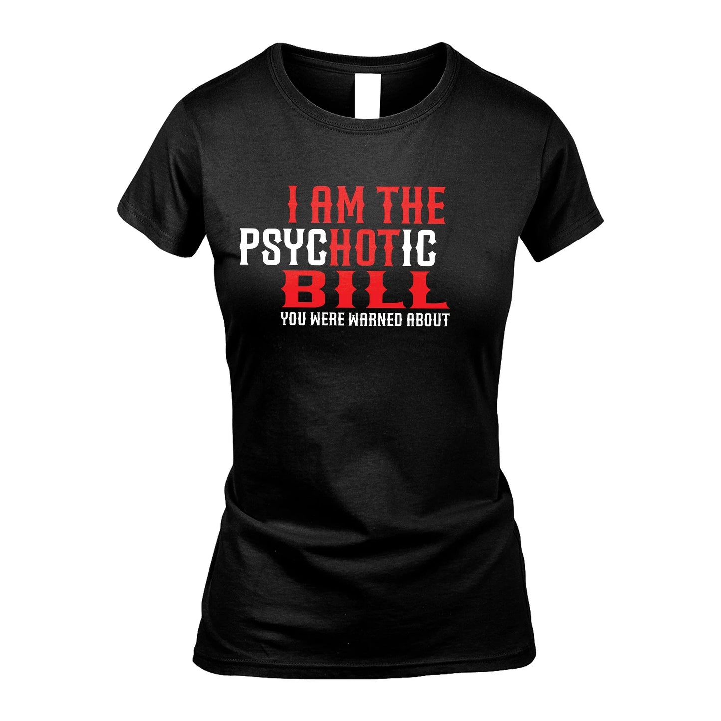 BILL 13K1-544 I Am The Psychotic Name You Were Warned About