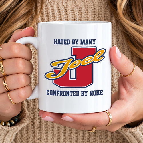 Hated By Many Confronted By None Cool Mug JOEL 13K1 MG16