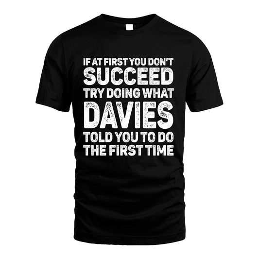DAVIES 13K3-117Personalized Funny Quote Apparel If At First You Dont Succeed