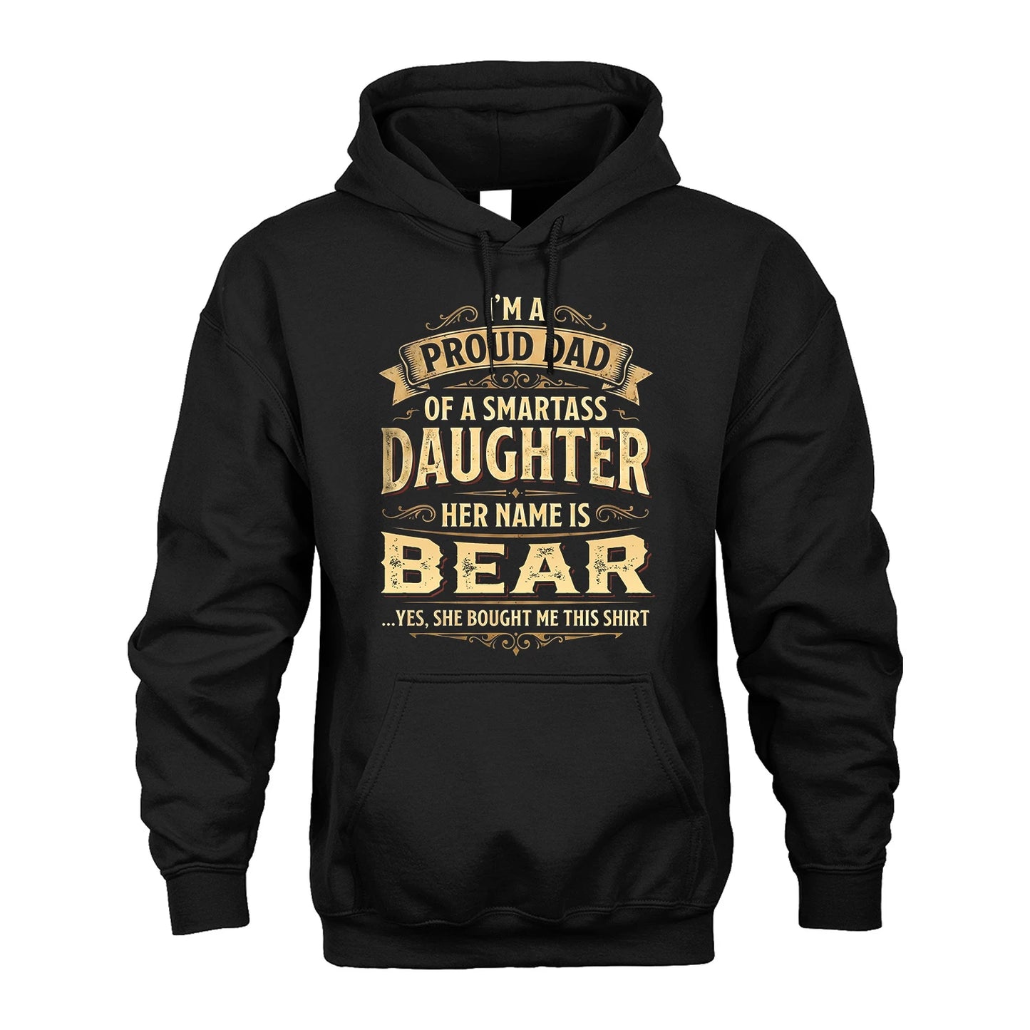 BEAR 13K1-356 I'm A Proud Dad Of A Smartass Daughter Her Name Is...