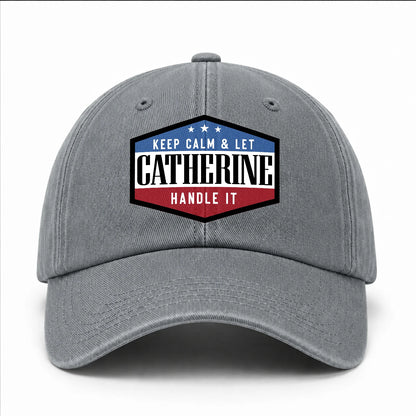 Keep Calm & Let Your Name Handle It Washed Cap CATHERINE 13K1 C87PF