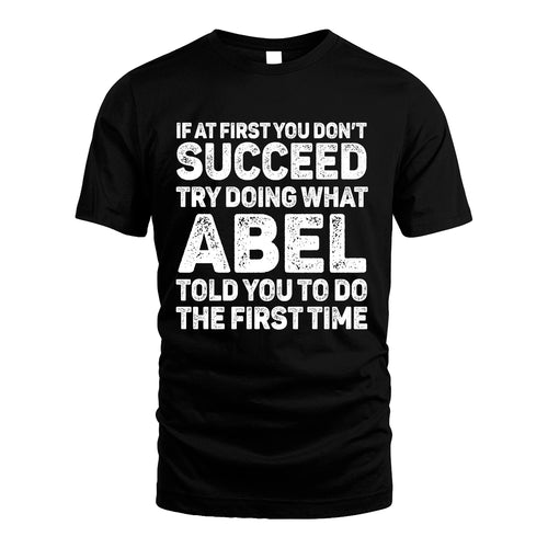 ABEL 13K3-117Personalized Funny Quote Apparel If At First You Dont Succeed