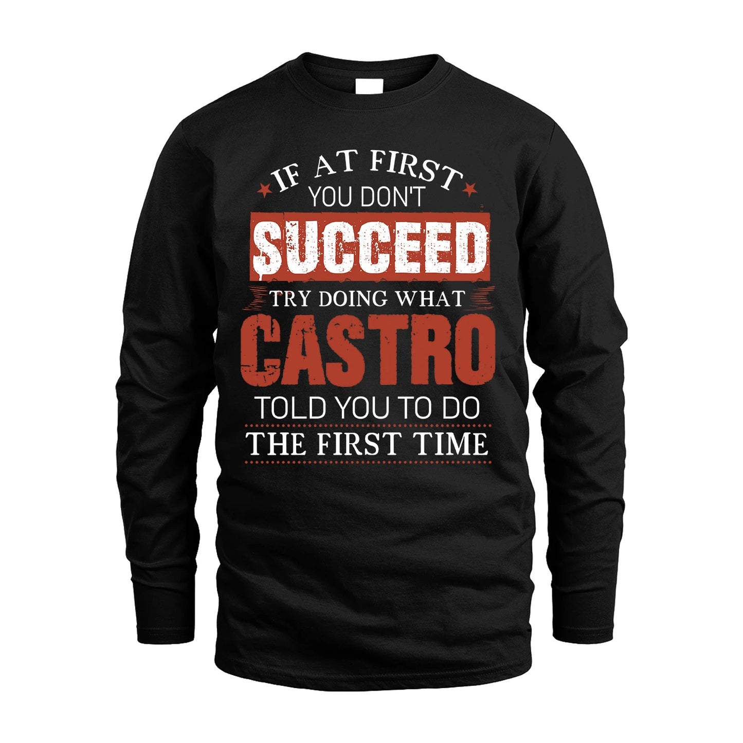 CASTRO 13K1-82–Personalized Funny Quote Apparel “If At First You Don’t Succeed”