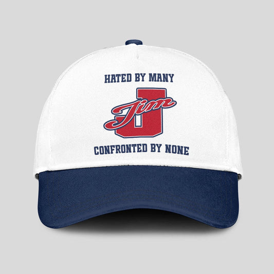 Hated By Many Confronted By None Sporty Cap JIM 13K1 C45PF