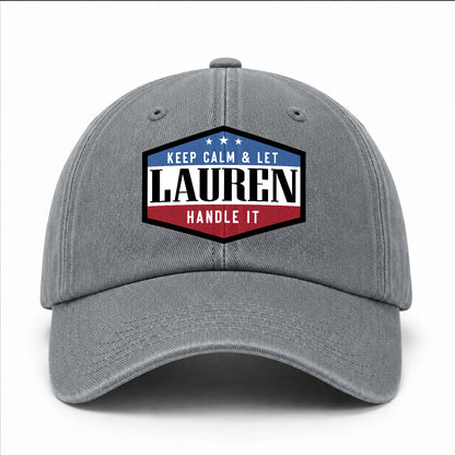 Keep Calm & Let Your Name Handle It Washed Cap LAUREN 13K1 C87PF