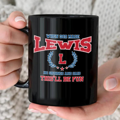 When God Made Your Name Personalized Mug LEWIS 13K1 MG08