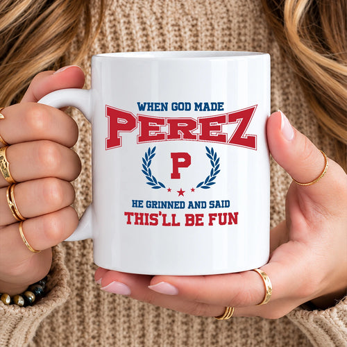 When God Made Your Name Personalized Mug PEREZ 13K1 MG08