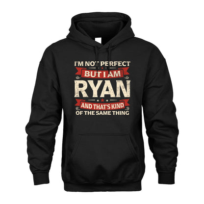 RYAN 13K1-566 I'm Not Perfect But I Am...