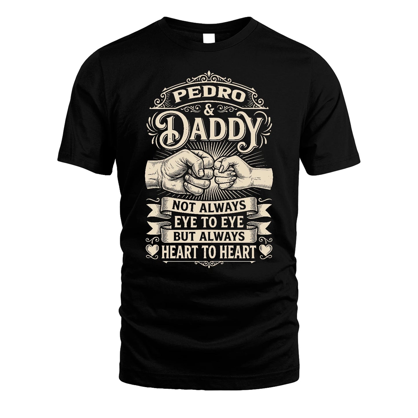 PEDRO 13K1-543 Daddy Not Always Eye to Eye But Always Heart to Heart