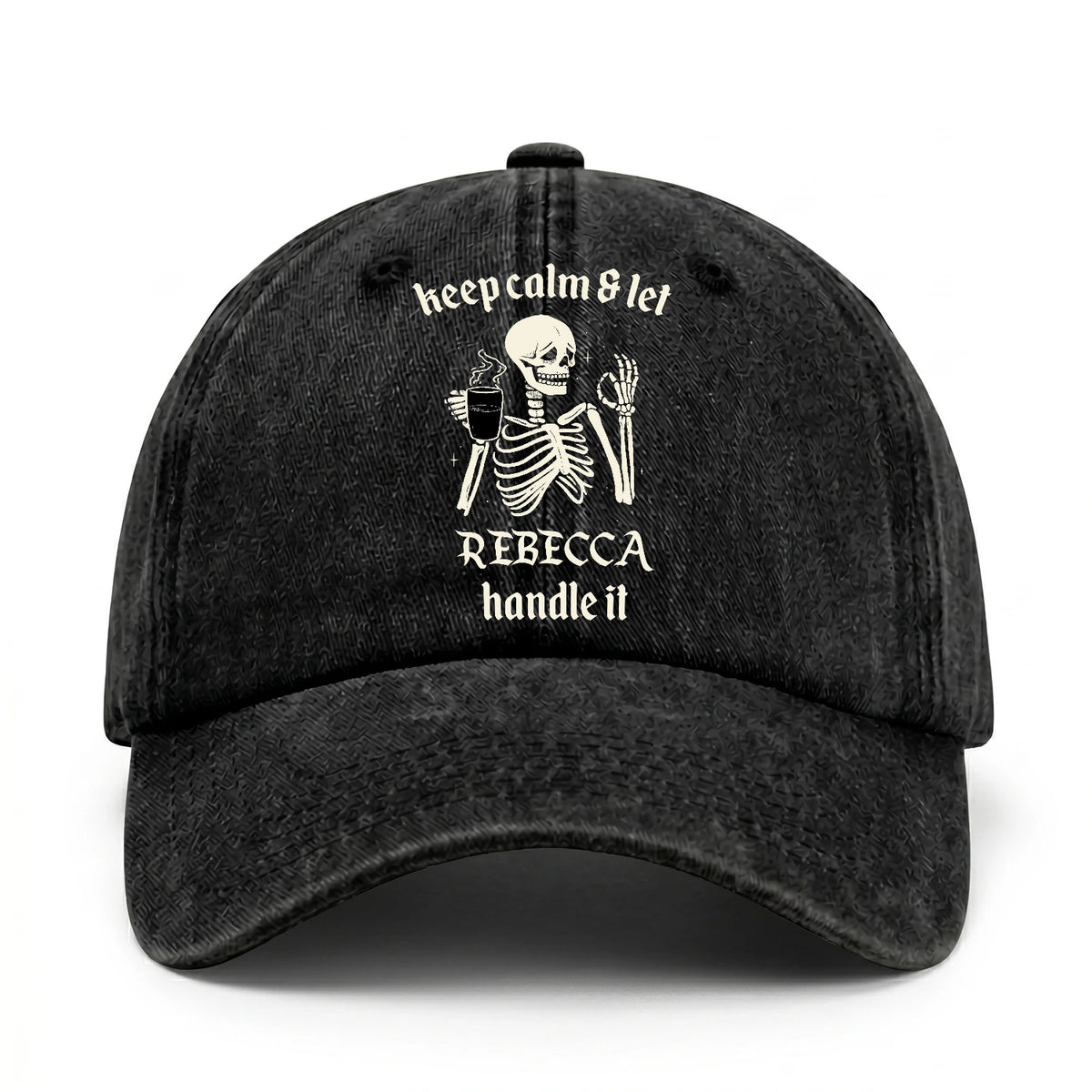 Keep Calm & Let Your Name Handle It Funny Skeleton Washed Cap REBECCA 13K1 C132PF