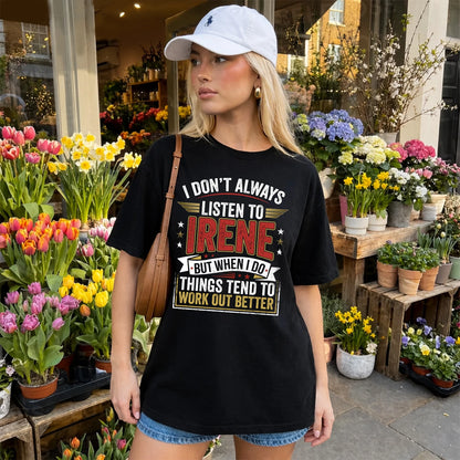 IRENE 13K1-542 I Don't Always Listen To ...