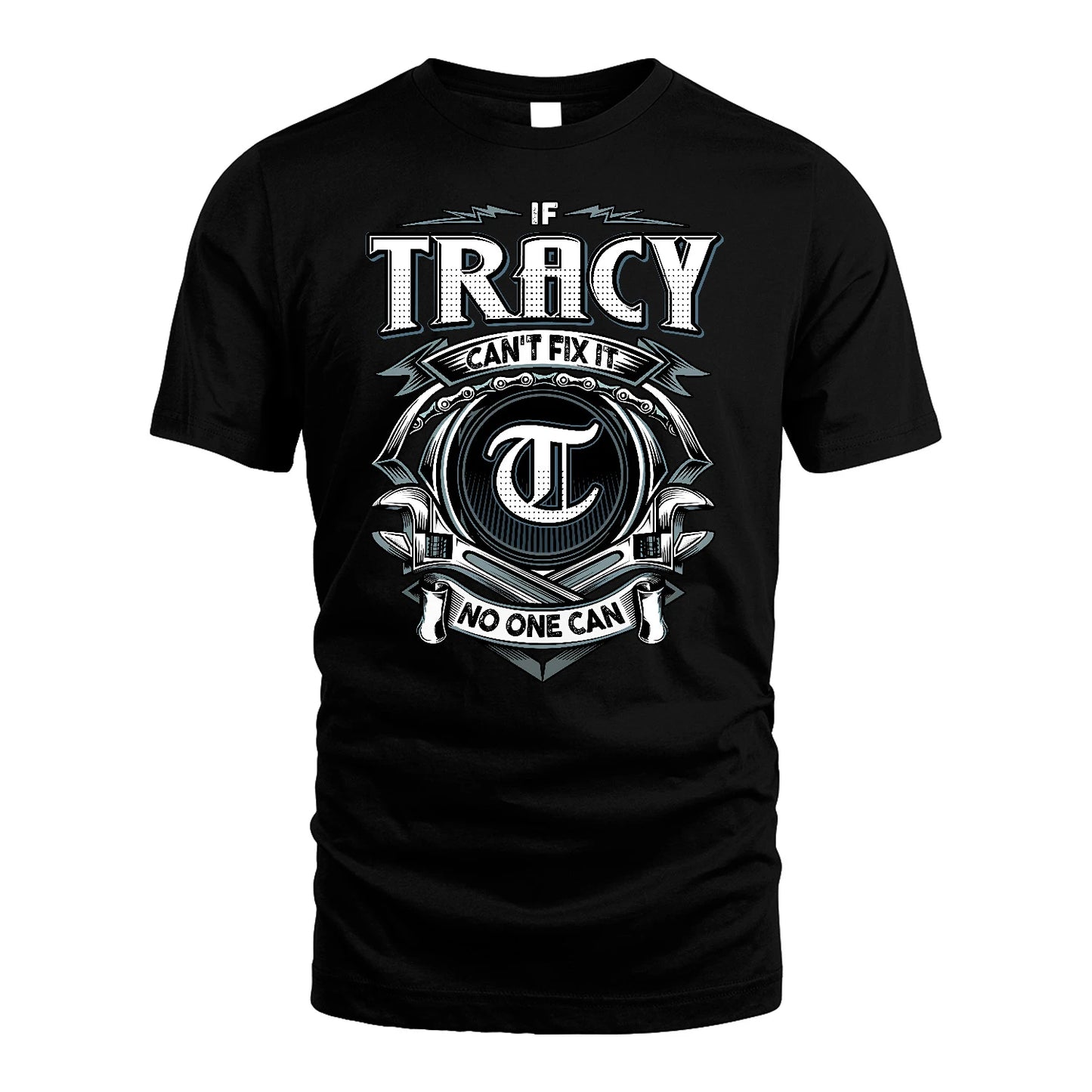 TRACY 13K1-510 Personalized  "Can’t Fix It No One Can"