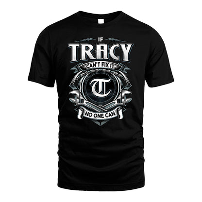 TRACY 13K1-510 Personalized  "Can’t Fix It No One Can"