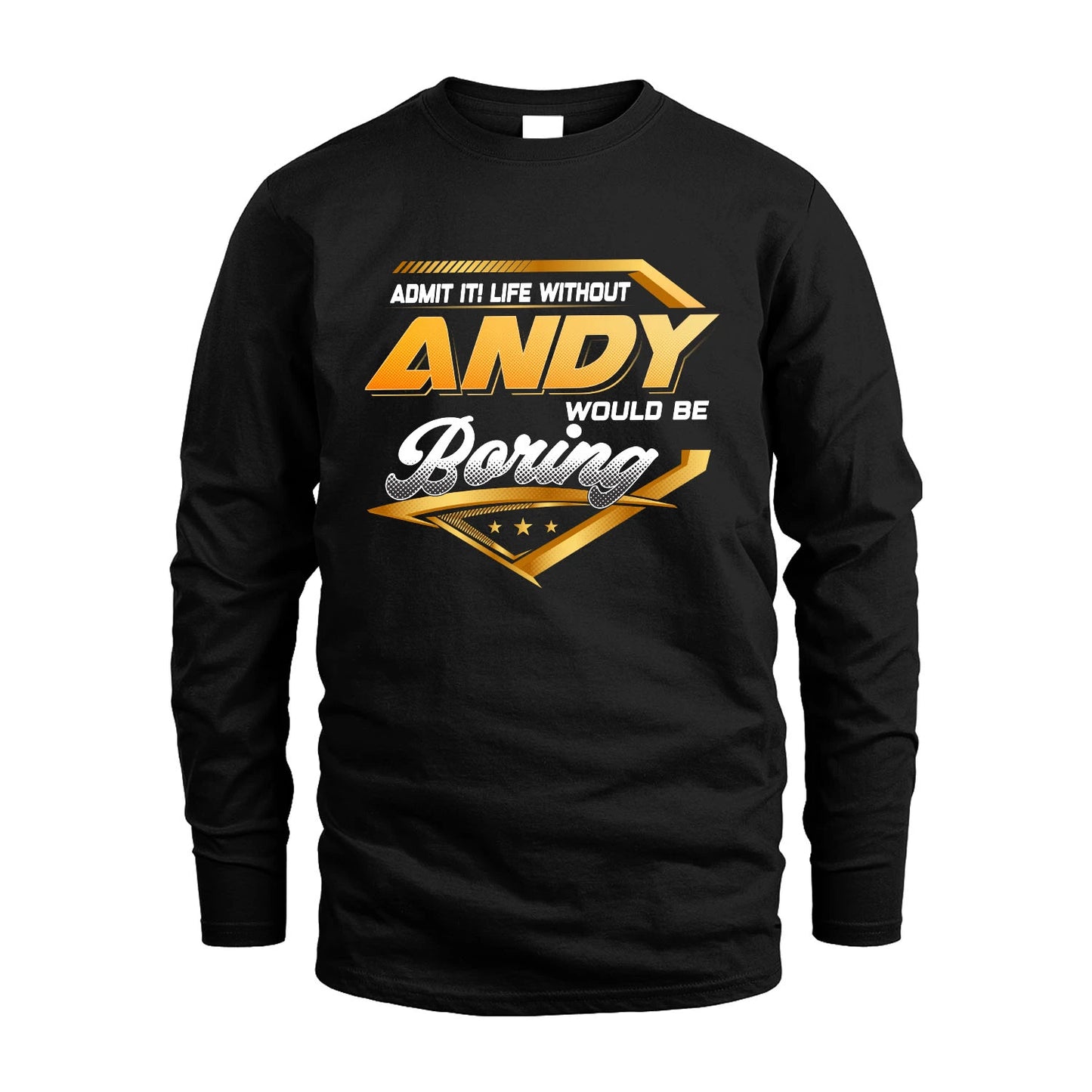 ANDY 13K1-513 Personalized "Admit It! Life Without ... Would Be Boring"