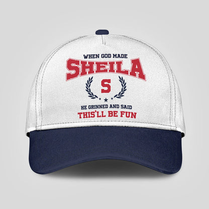 When God Made Your Name He Grinned And Said This'll Be Fun Blue Cap SHEILA 13K1 C57PF