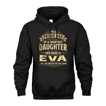 EVA 13K1-356 I'm A Proud Dad Of A Smartass Daughter Her Name Is...