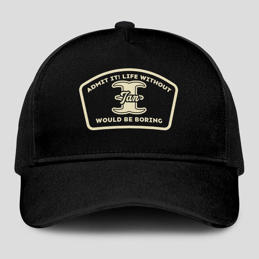 Admit It Life Without Your Name Would Be Boring Black Mesh Cap IAN 13K1 C214PF