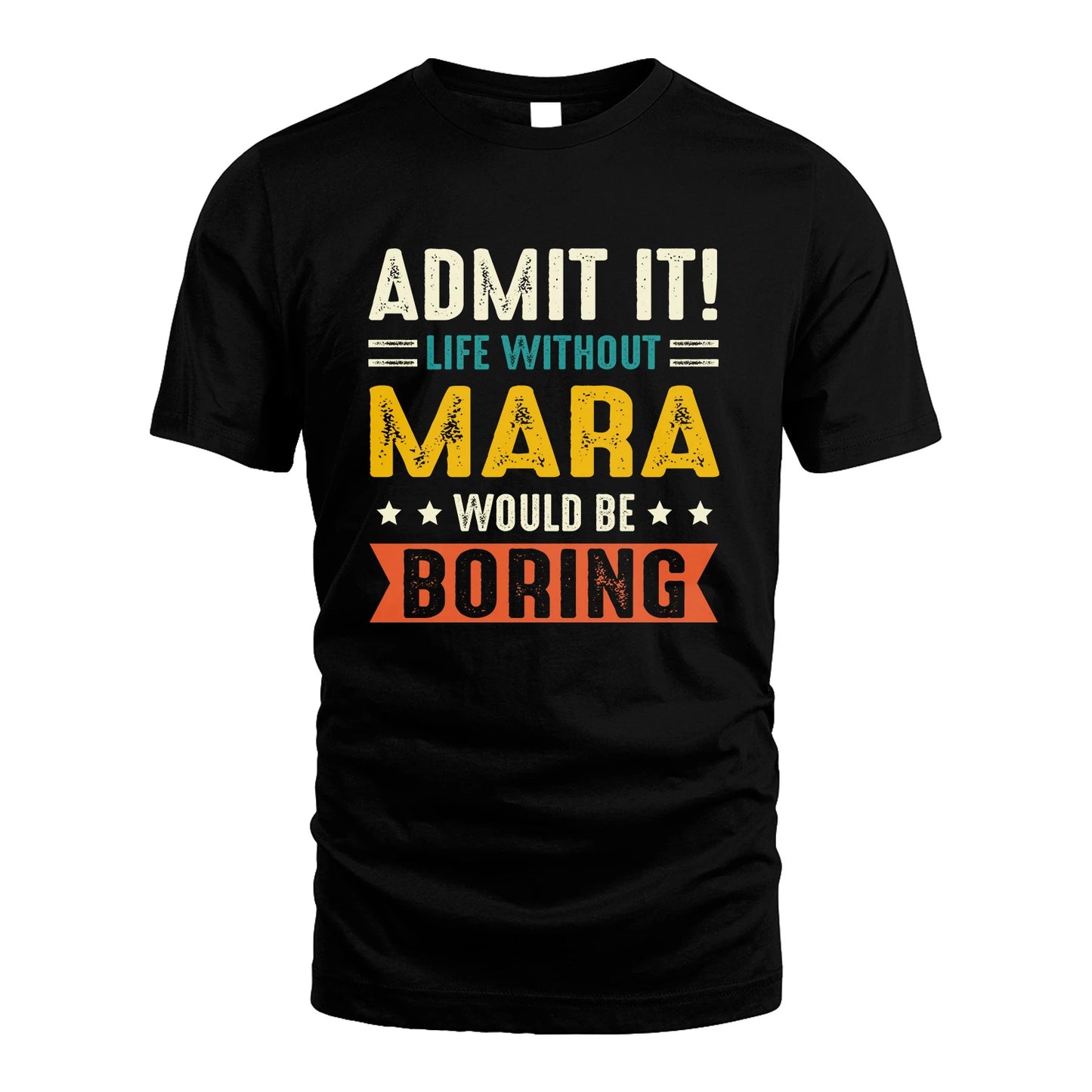 MARA 13K3-124–Personalized Funny Quote Apparel “Life Without NAME Would Be Boring”