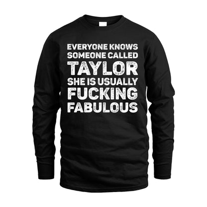 TAYLOR 13K1-500–Personalized Funny Quote Apparel “Everyone Knows Someone called...”