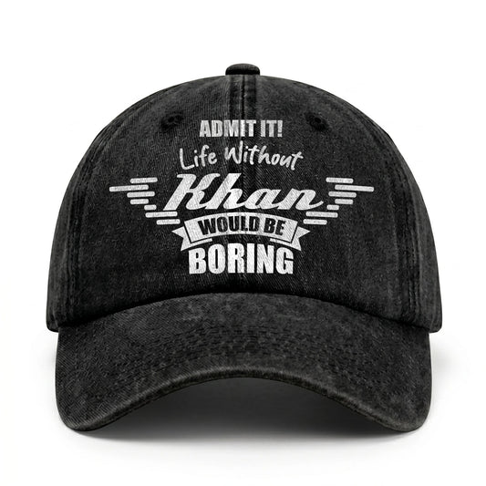 Admit It Life Without Your Name Would Be Boring Vintage Cap KHAN 13K1 C44PF