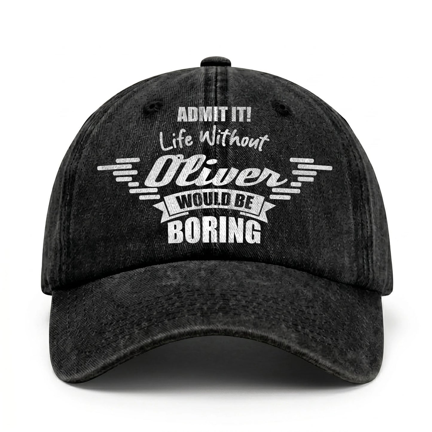 Admit It Life Without Your Name Would Be Boring Vintage Cap OLIVER 13K1 C44PF