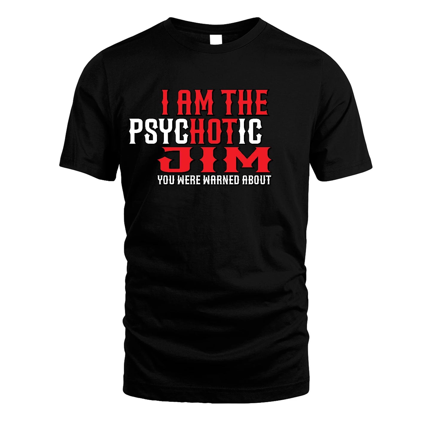 JIM 13K1-544 I Am The Psychotic Name You Were Warned About