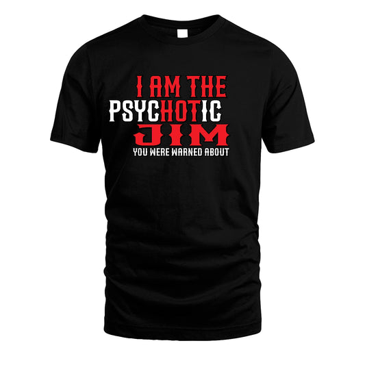 JIM 13K1-544 I Am The Psychotic Name You Were Warned About