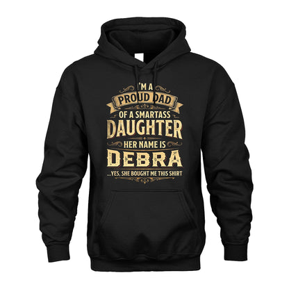DEBRA 13K1-356 I'm A Proud Dad Of A Smartass Daughter Her Name Is...
