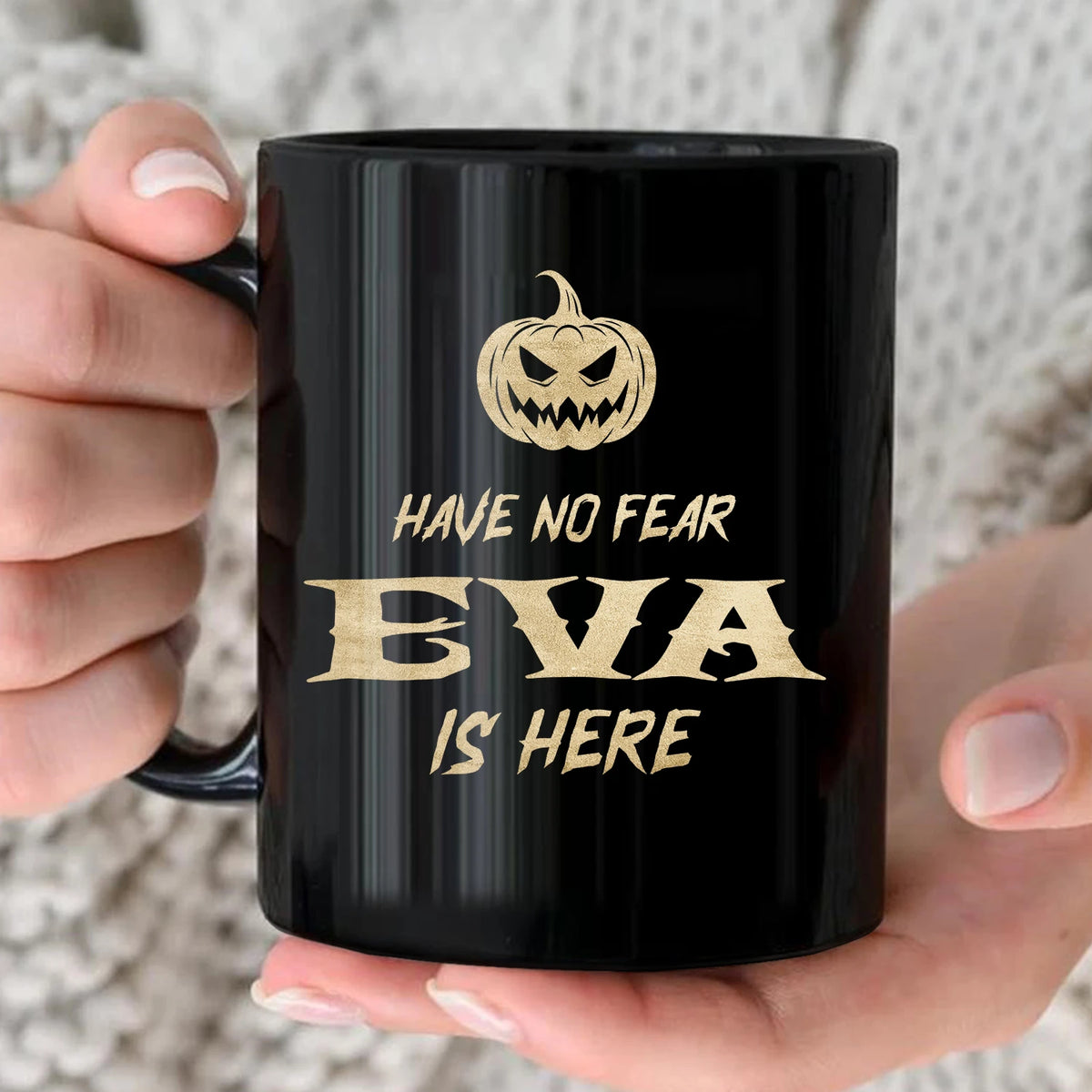 Have No Fear Your Name Is Here Halloween Pumpkin Mug EVA 13K1 MG35