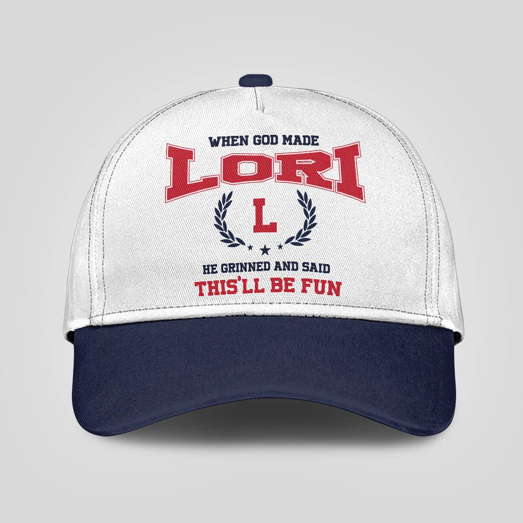 When God Made Your Name He Grinned And Said This'll Be Fun Blue Cap LORI 13K1 C57PF