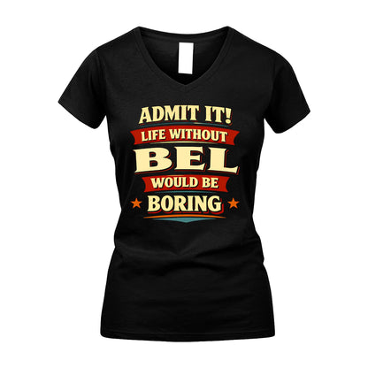 BEL 13K4-503 Personalized "Admit It Life Without..."