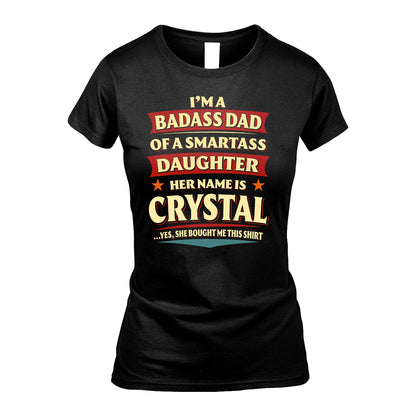 CRYSTAL 13K1-535 I'm A Badass Dad Of A Smartass Daughter Her Name Is ...