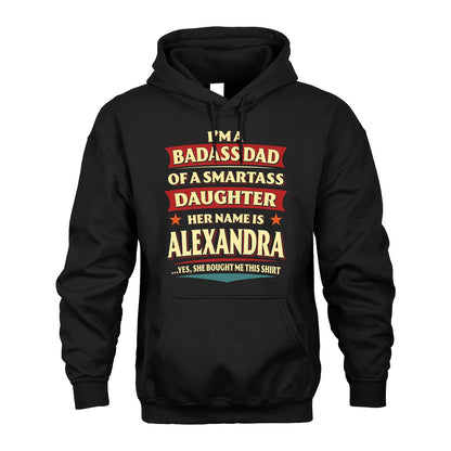 ALEXANDRA 13K1-535 I'm A Badass Dad Of A Smartass Daughter Her Name Is ...