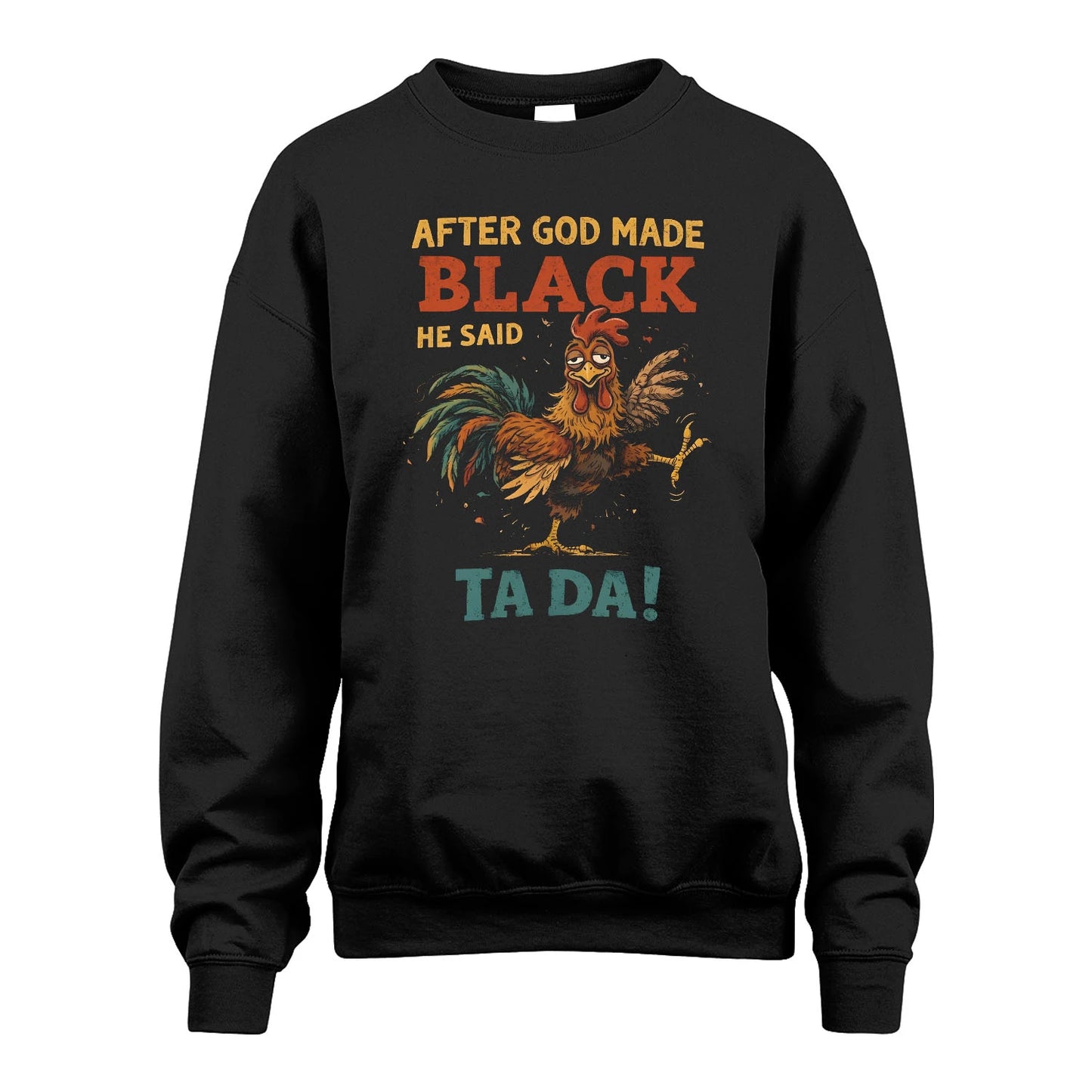 BLACK 13K1-563 After God Made Name He Said Ta Da!
