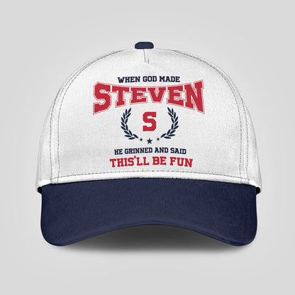 When God Made Your Name He Grinned And Said This'll Be Fun Blue Cap STEVEN 13K1 C57PF