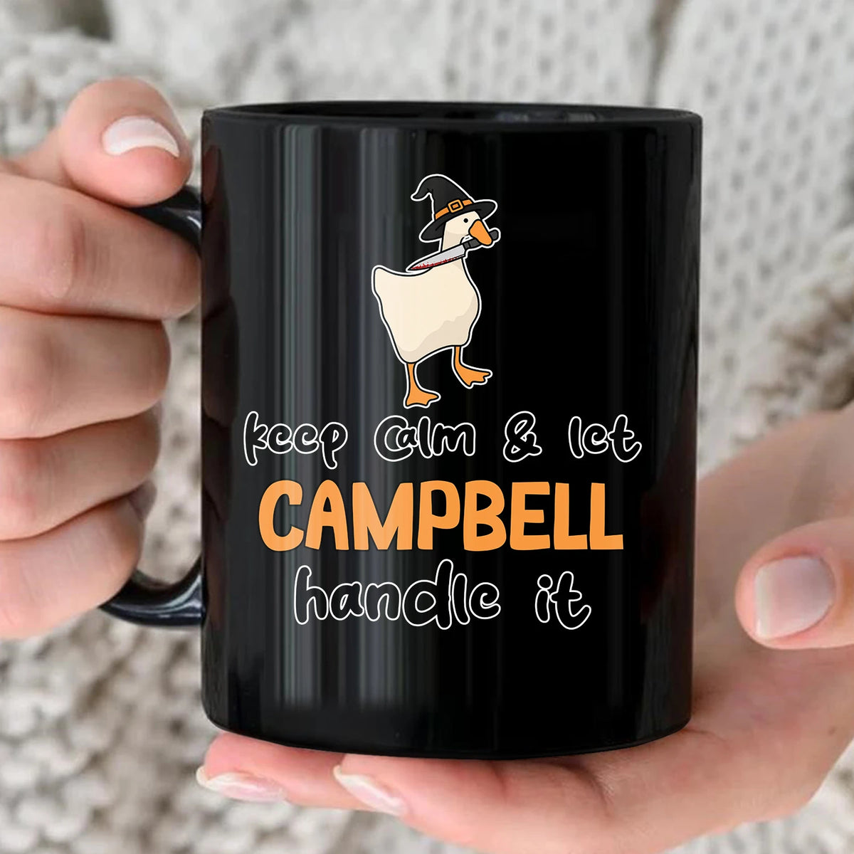 Keep Calm & Let Your Name Handle It Funny Witch Goose Mug CAMPBELL 13K1 MG01