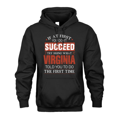 VIRGINIA 13K1-82–Personalized Funny Quote Apparel “If At First You Don’t Succeed”