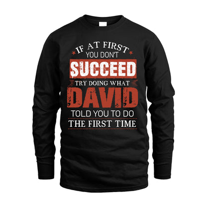 DAVID 13K1-82–Personalized Funny Quote Apparel “If At First You Don’t Succeed”