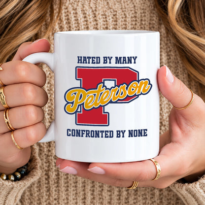 Hated By Many Confronted By None Cool Mug PETERSON 13K1 MG16