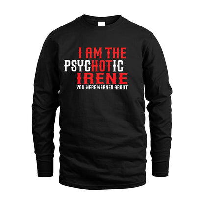 IRENE 13K1-544 I Am The Psychotic Name You Were Warned About