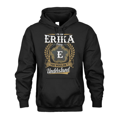 ERIKA 13K1-1–Personalized Name Quote Apparel “It’s an NAME Thing You Wouldn’t Understand”