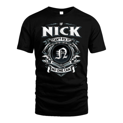 NICK 13K1-510 Personalized  "Can’t Fix It No One Can"