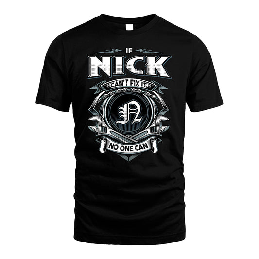 NICK 13K1-510 Personalized  "Can’t Fix It No One Can"