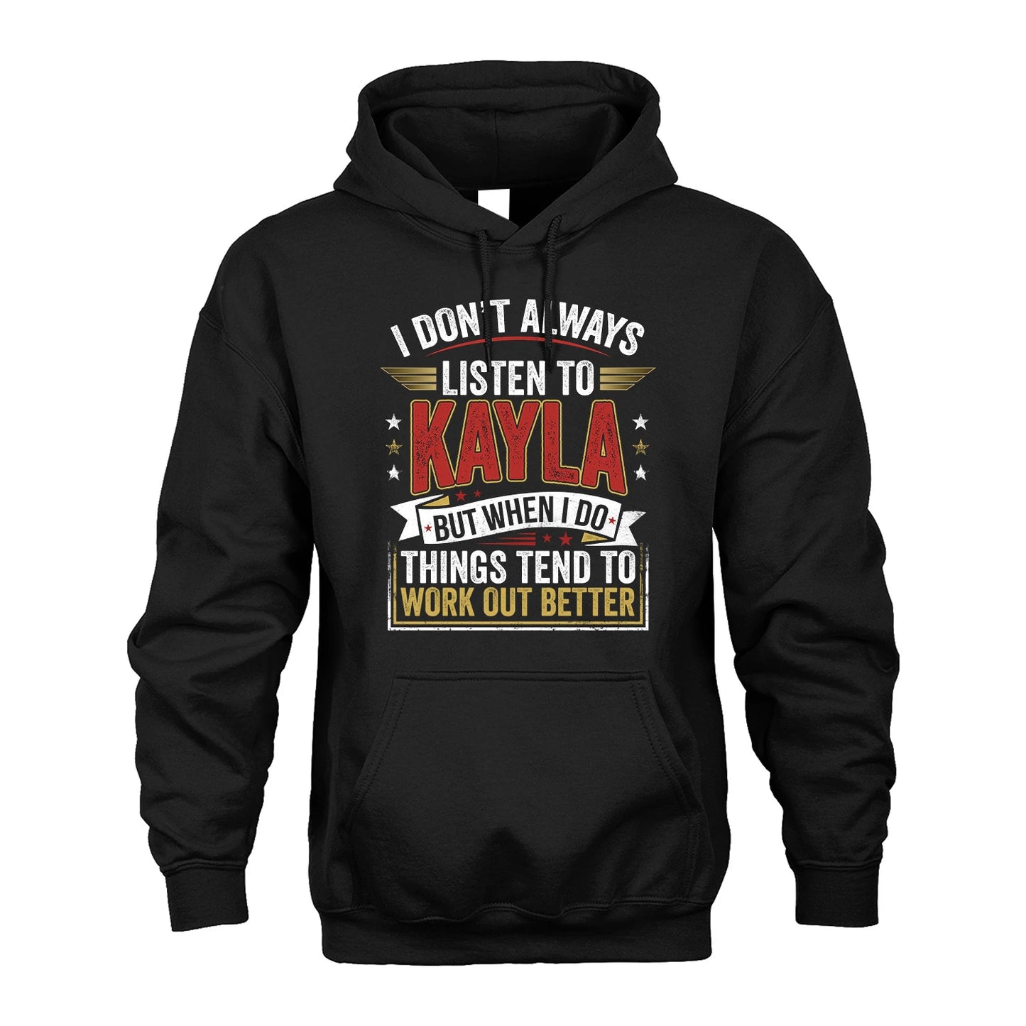 KAYLA 13K1-542 I Don't Always Listen To ...