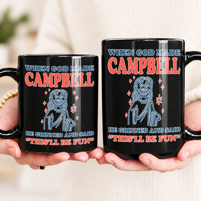 When God Made Your Name Funny Mug CAMPBELL 13K1 MG13