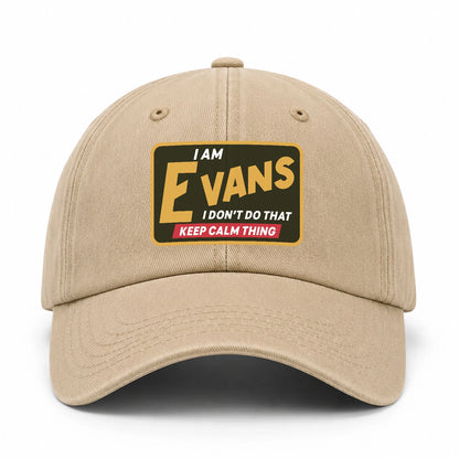I Am Your Name I Don't Do That Keep Calm Thing Cap EVANS 13K1 C54PF
