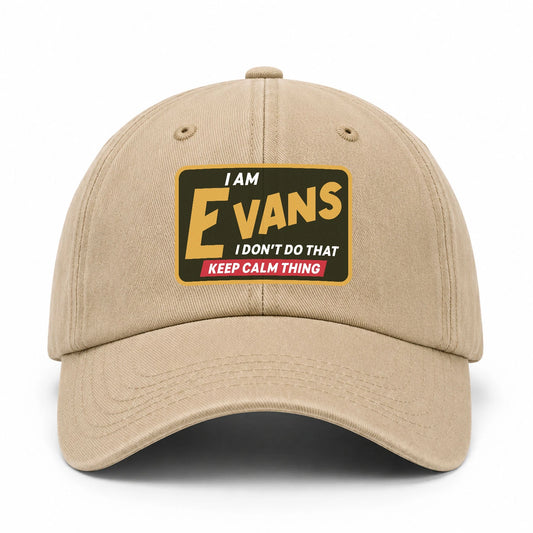 I Am Your Name I Don't Do That Keep Calm Thing Cap EVANS 13K1 C54PF