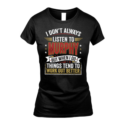 MURPHY 13K1-542 I Don't Always Listen To ...